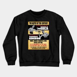 Tesla vs Edison In The Match of the Century! Crewneck Sweatshirt